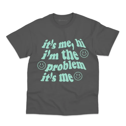 Remera I'm the Problem, It's Me (personalizable) - Imagen 6