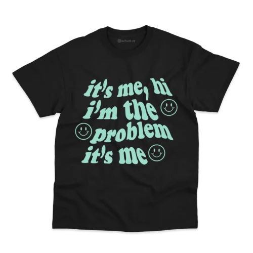 Remera I'm the Problem, It's Me (personalizable) - Imagen 10