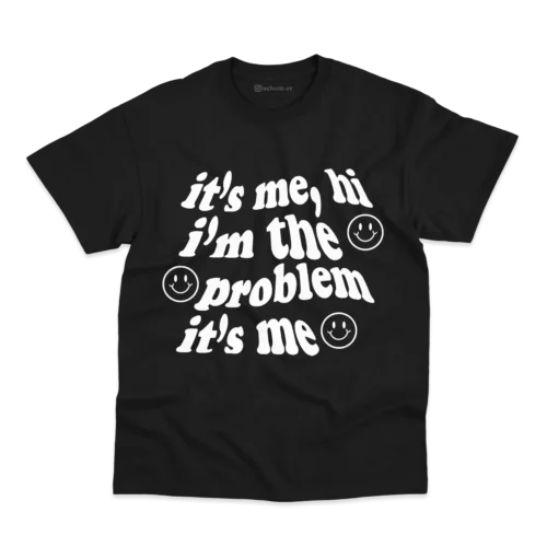 Remera I'm the Problem, It's Me (personalizable) - Imagen 11