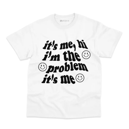 Remera I'm the Problem, It's Me (personalizable) - Imagen 5