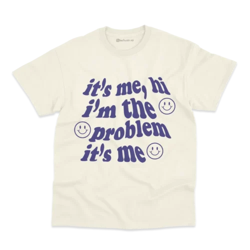 Remera I'm the Problem, It's Me (personalizable) - Imagen 2