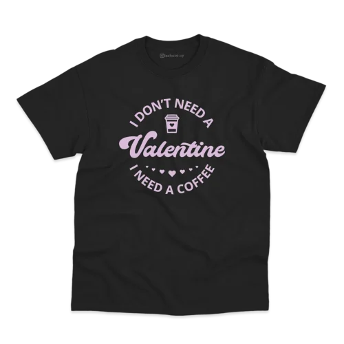 Remera I Don't Need a Valentine - Imagen 5