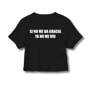 Baby Tee Lali Si no me da gracia ya no me río