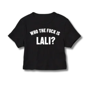 Baby Tee Who the fuck is Lali? #1