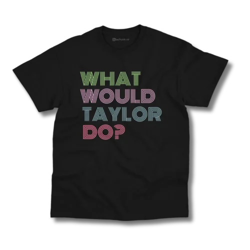 Remera Taylor Swift - What would Taylor do? - Imagen 2