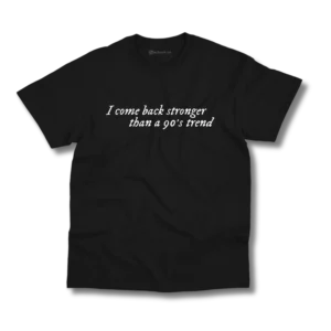 Remera Taylor Swift - I come back stronger than a 90's trend