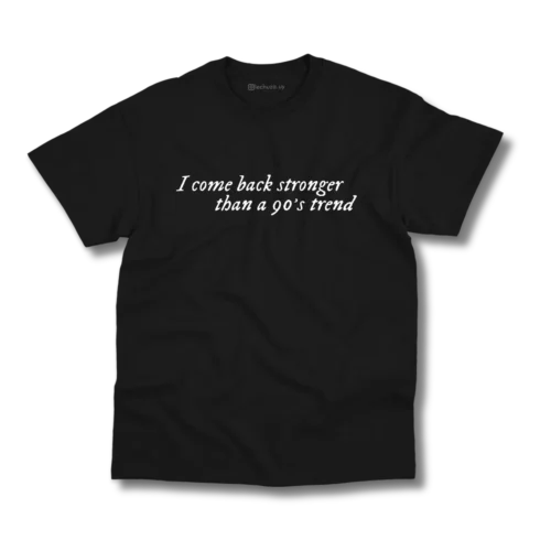 Remera Taylor Swift - I come back stronger than a 90's trend