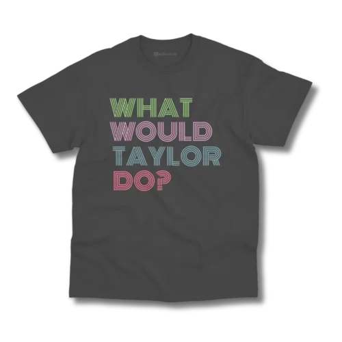 Remera Taylor Swift - What would Taylor do? - Imagen 4