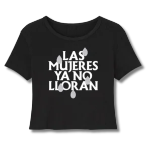 Baby Tee Shakira Las mujeres ya no lloran