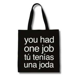 Tote You had one job